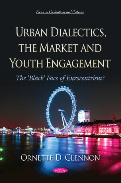 Urban Dialectics, the Market and Youth Engagement: The 'Black' Face of Eurocentrism?