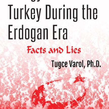 Energy Policies of Turkey During the Erdogan Era: Facts and Lies