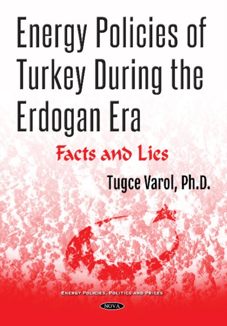 Energy Policies of Turkey During the Erdogan Era: Facts and Lies