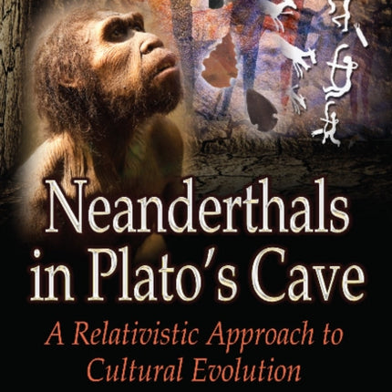 Neanderthals in Platos Cave: A Relativistic Approach to Cultural Evolution