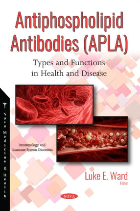 Antiphospholipid Antibodies (APLA): Types and Functions in Health and Disease