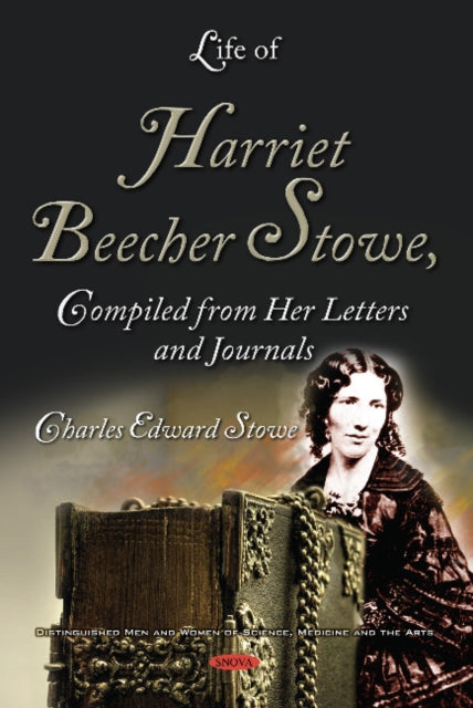 Life of Harriet Beecher Stowe, Compiled from Her