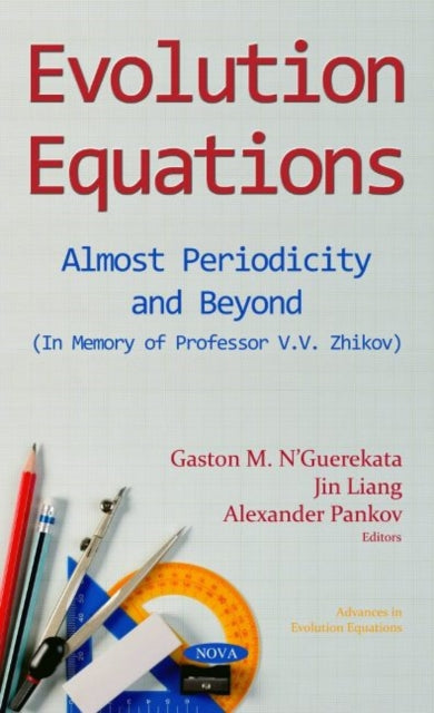 Evolution Equations: Almost Periodicity and Beyond (In Memory of Professor V.V. Zhikov)