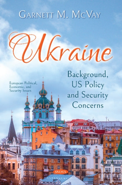 Ukraine: Background, US Policy and Security
