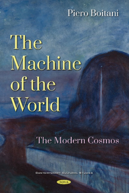 The Machine of the World: The Modern Cosmos