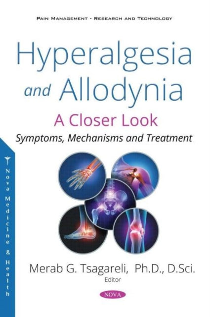 Hyperalgesia and Allodynia: A Closer Look. Symptoms, Mechanisms and Treatment