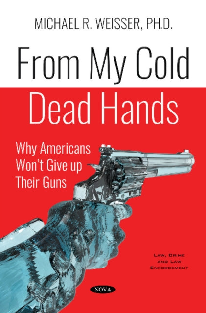 From My Cold Dead Hands: Why Americans Wont Give up Their Guns