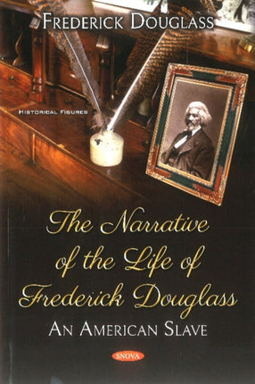 The Narrative of the Life of Frederick Douglass: An American Slave