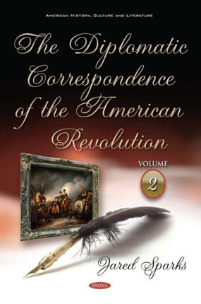 The Diplomatic Correspondence of the American Revolution: Volume 2