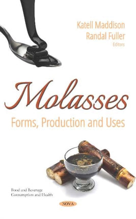 Molasses: Forms, Production and Uses