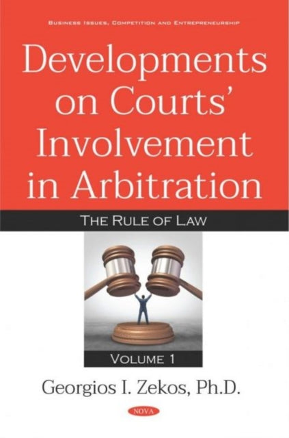 Developments on Courts Involvement in Arbitration: Volume 1 -- The Rule of Law