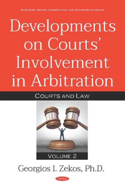 Developments on Courts Involvement in Arbitration: Volume 2 -- Courts and Law