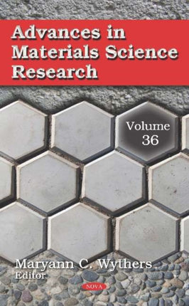 Advances in Materials Science Research: Volume 36