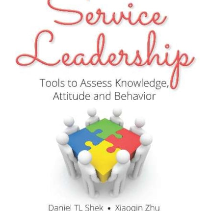 Service Leadership: Tools to Assess Knowledge, Attitude and Behavior