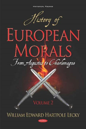 History of European Morals: Volume II -- From Augustus to Charlemagne