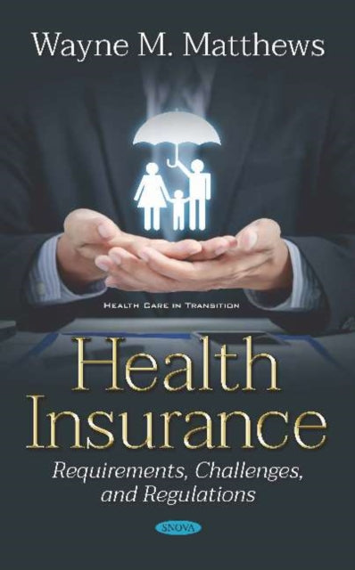 Health Insurance: Requirements, Challenges, and Regulations