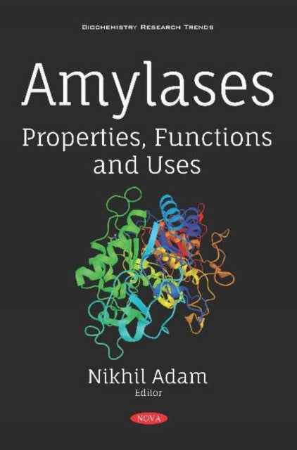 Amylases: Properties, Functions and Uses