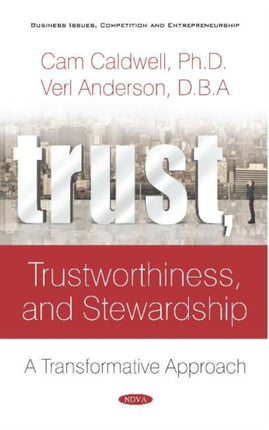 Trust, Trustworthiness, and Stewardship: A Transformative Approach