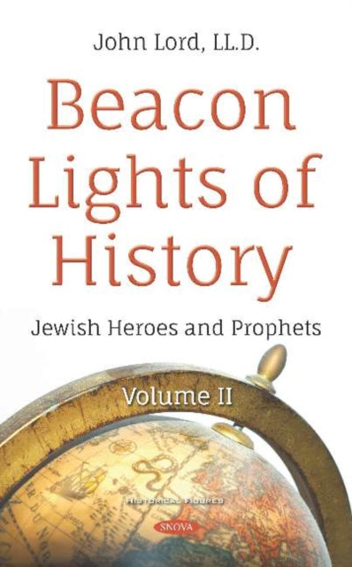 Beacon Lights of History: Volume II -- Jewish Heroes and Prophets