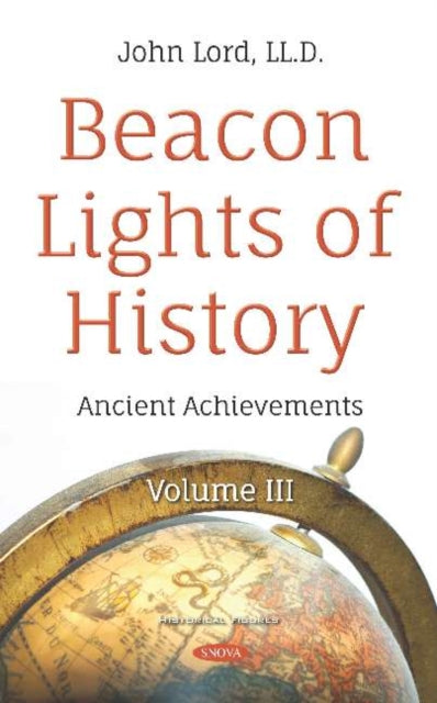 Beacon Lights of History: Volume III -- Ancient Achievements