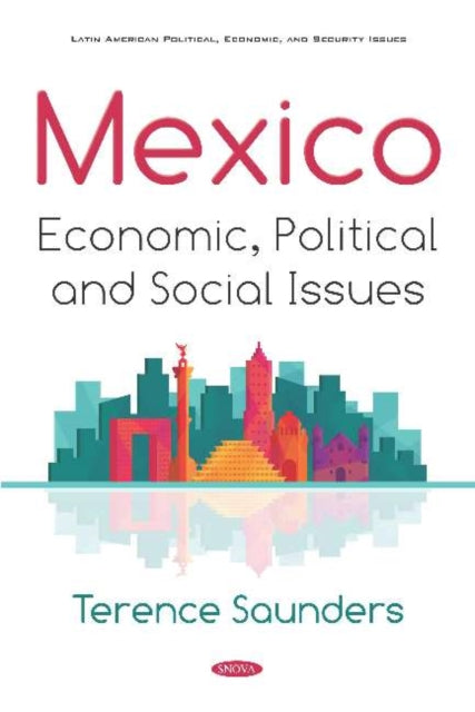 Mexico: Economic, Political and Social Issues