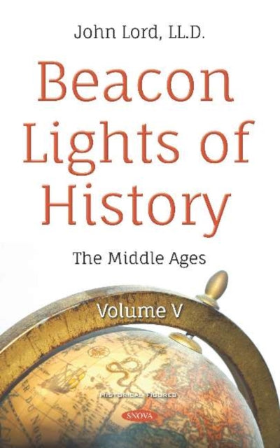 Beacon Lights of History: Volume V -- The Middle Ages