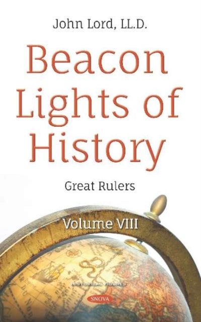 Beacon Lights of History: Volume VIII -- Great Rulers