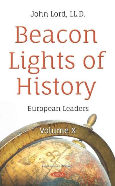 Beacon Lights of History: Volume X -- European Leaders