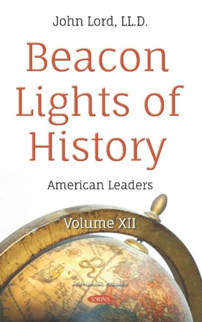 Beacon Lights of History: Volume XII -- American Leaders