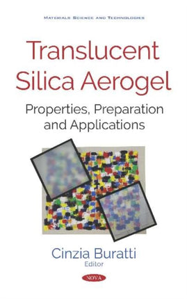 Translucent Silica Aerogel: Properties, Preparation and Applications