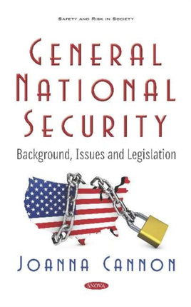 General National Security: Background, Issues and Legislation