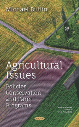Agricultural Issues: Policies Conservation and