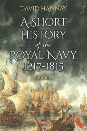 A Short History of the Royal Navy, 1217-1815: Volume 2