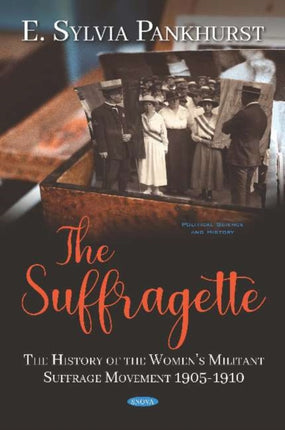 The Suffragette: The History of the Women's