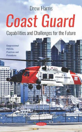 Coast Guard: Capabilities and Challenges for the