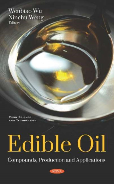 Edible Oil: Compounds, Production and Applications