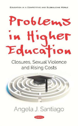 Problems in Higher Education: Closures, Sexual Violence and Rising Costs