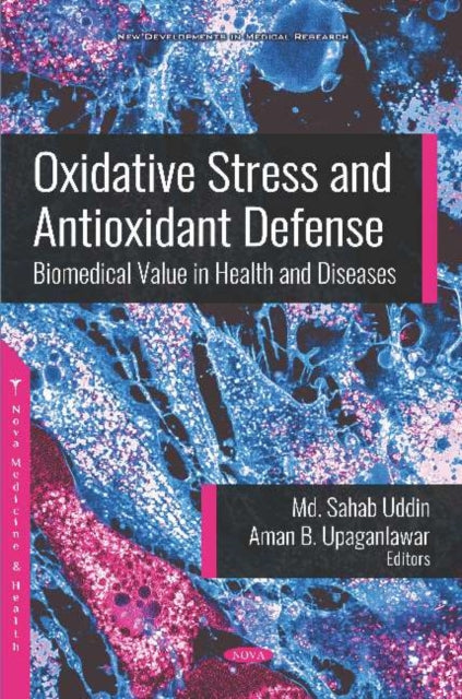 Oxidative Stress and Antioxidant Defense: Biomedical Value in Health and Diseases