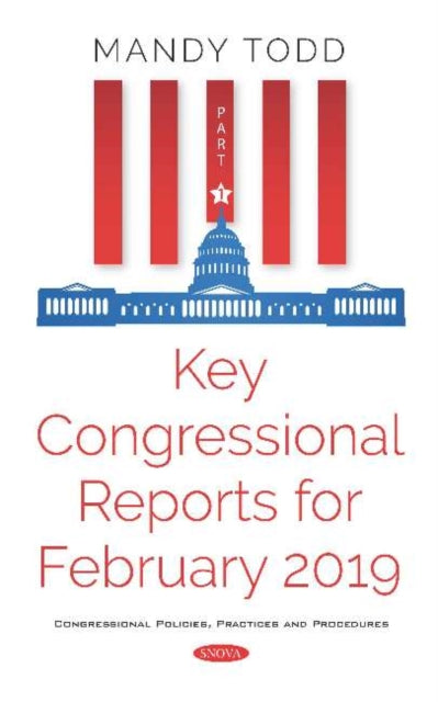 Key Congressional Reports for February 2019 -- Part I