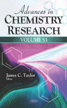 Advances in Chemistry Research: Volume 53