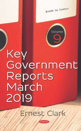 Key Government Reports -- Volume 9: March 2019