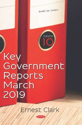 Key Government Reports for March 2019 -- Volume 10