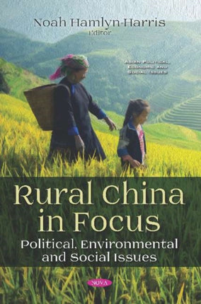 Rural China in Focus: Political, Environmental and Social Issues