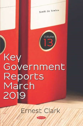 Key Government Reports -- Volume 13: March 2019