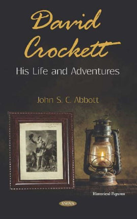 David Crockett: His Life and Adventures