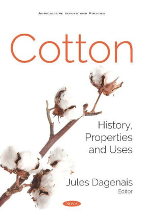 Cotton: History, Properties and Uses