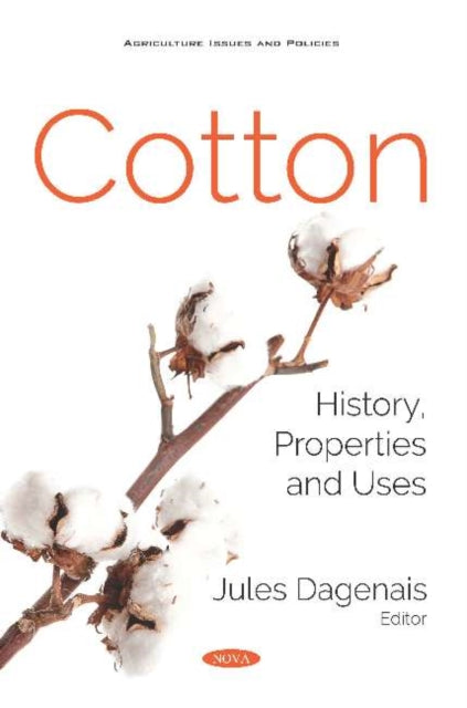 Cotton: History, Properties and Uses