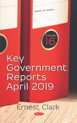 Key Government Reports: Volume 16 -- April 2019