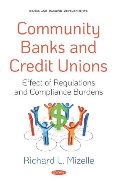 Community Banks and Credit Unions: Effect of Regulations and Compliance Burdens