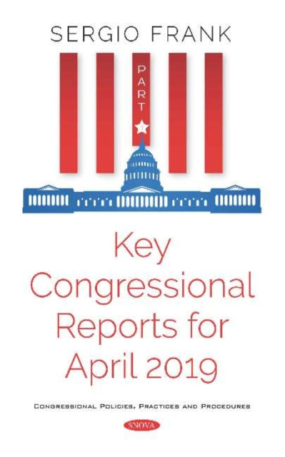 Key Congressional Reports for April 2019 -- Part